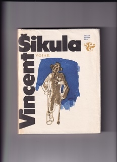 Vojak /Vincent Šikula/