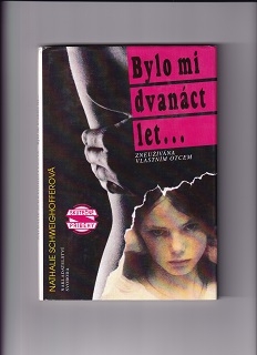 Bylo mi dvanáct let /Nathalie Schweighofferová/