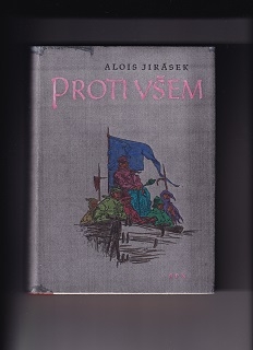 Proti všem /Alois Jirásek/