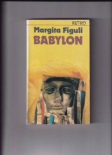 Babylon 1+2 /Margita Figuli/