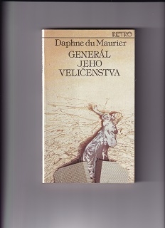 Generál jeho veličenstva /Daphne du Maurier/