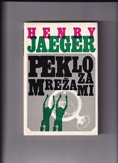 Peklo za mrežami /Henry Jaeger/