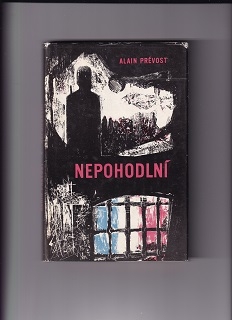 Nepohodlní /Alain Prévost/