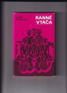 Ranné vtáča /Judith Szirákyová/