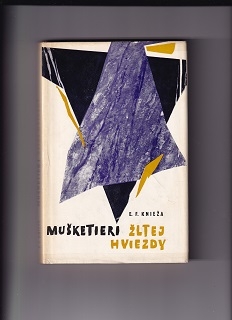 Mušketieri žltej hviezdy /Emil F. Knieža/