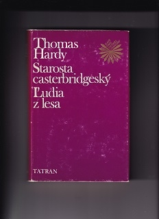 Starosta casterbridgeský, Ľudia z lesa /Thomas Hardy/