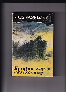 Kristus znova ukrižovaný /Nikos Kazantzakis/