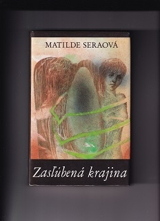 Zasľúbená krajina /Matilde Seraová/