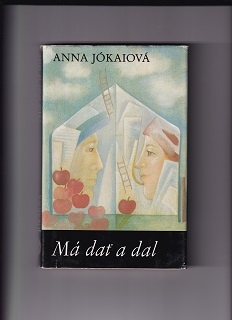 Má dať a dal /Anna Jókaiová/