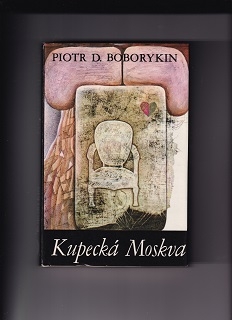 Kupecká Moskva /Piotr D. Boborykin/