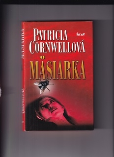 Mäsiarka /Patricia Cornwellová/