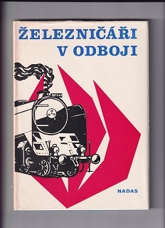 Železničáři v odboji /Rúžena Hlušičková, Ludmila Kubátová, Irena Malá/