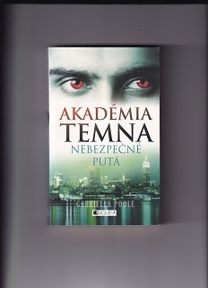 Akadémie temna 2 Nebezpečné putá /Gabriella Poole/