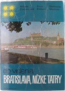 Bratislava, Nízke Tatry /Milada Einhornová, Erich Einhorn, Drahoslav Machala/