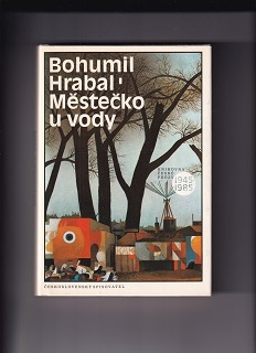 Městečko u vody /Bohumil Hrabal/