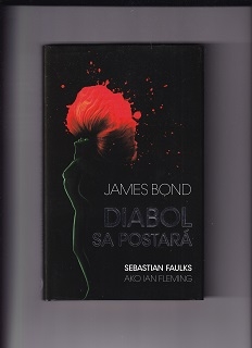 James Bond Diabol sa postará /Sebastian Faulks/