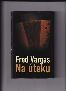 Na úteku /Fred Vargas/