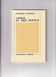 Láska je ako svetlo /Pasquale Lubrano/