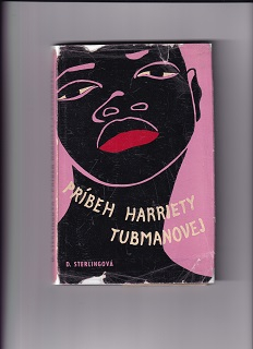 Príbeh Harriety Tubmanovej /Dorothy Sterlingová/