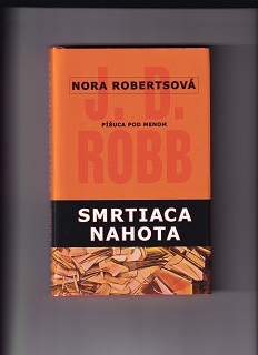 Smrtiaca nahota /Nora Robertsová - J. D. Robb/