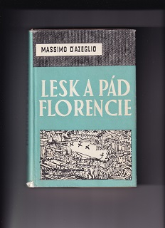 Lesk a pád Florencie /Massimo D´Azeglio/