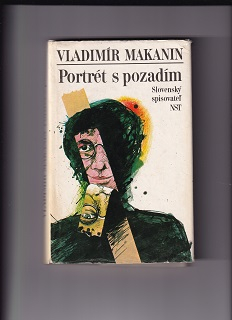 Portrét s pozadím /Vladimír Makanin/