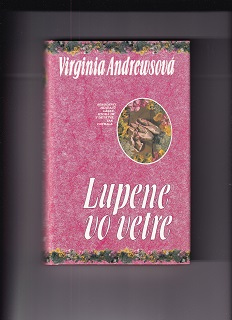 Lupene vo vetre /Virginia Andrewsová/