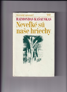 Neveľké sú naše hriechy /Raimondas Kašuauskas/