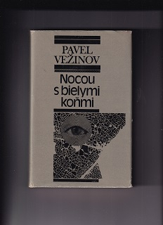 Nocou s bielymi koňmi /Pavel Vežinov/