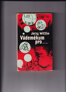 Vádemékum pro ... /Jerzy Wittlin/