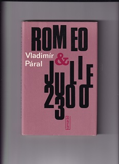 Romeo a Julie 2300 /Vladimír Páral/