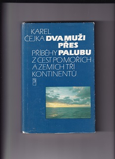 Dva muži přes palubu /Karel Čejka/