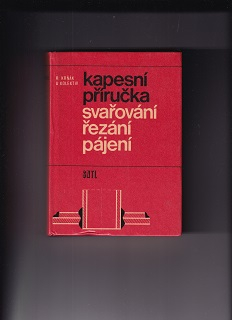 Kapesní příručka svařování, řezání, pájení /Rudolf Krňák/