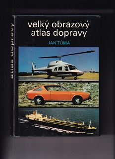 Velký obrazový atlas dopravy /Jan Túma/