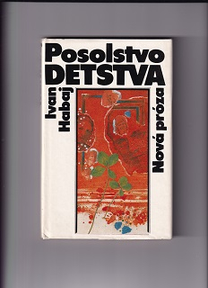 Posolstvo detstva /Ivan Habaj/