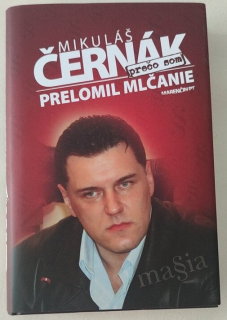 Prečo som prelomil mlčanie / Mikuláš Černák/