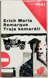 Traja kamaráti / Erich Maria Remarque, Maria Erich, Otakar/