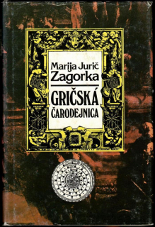 Gričská čarodejnica / Marija Jurič Zagorka /