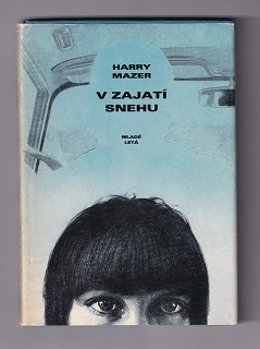 V zajatí snehu /Harry Mazer/