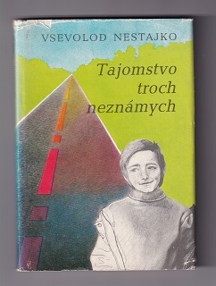 Tajomstvo troch neznámych /Vsevolod Nestajko/